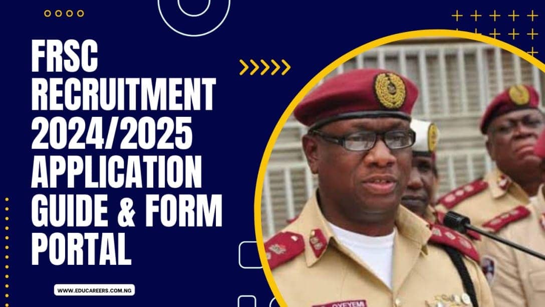 FRSC Recruitment 2024/2025 Application Guide &amp; Form Portal